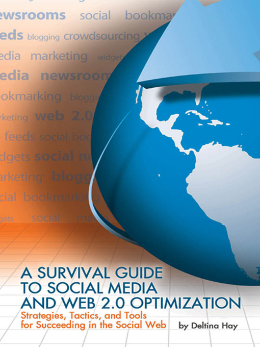 Title details for A Survival Guide to Social Media and Web 2.0 Optimization by Deltina Hay - Available